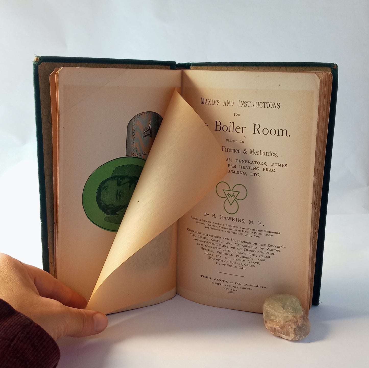 Maxims and Instructions for the Boiler Room. Useful to Engineers, Firemen & Mechanics, relating to steam generators, pumps appliances, steam heating, practical plumbing, etc.