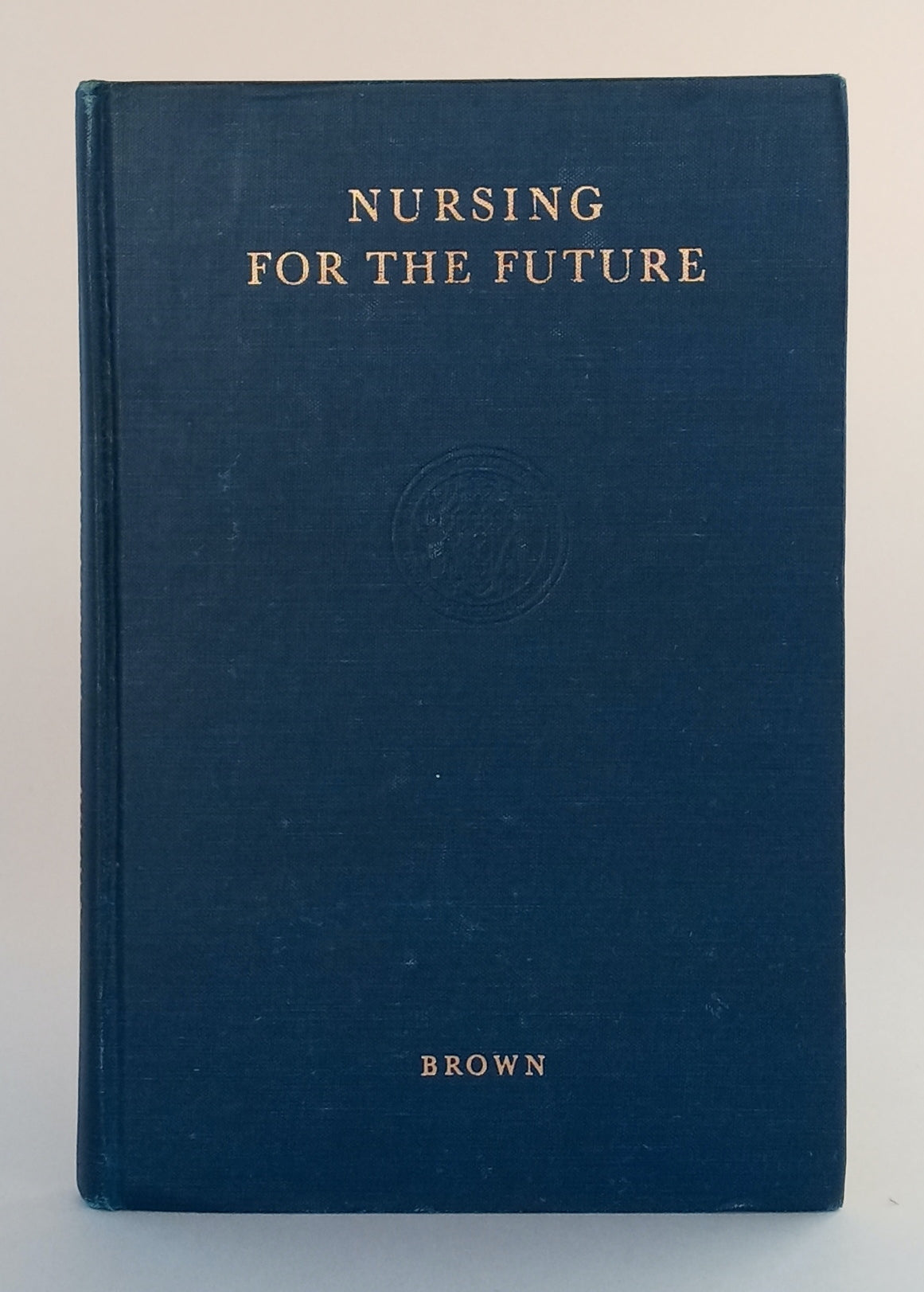 Nursing for the Future: A Report Prepared for the National Nursing Council book cover