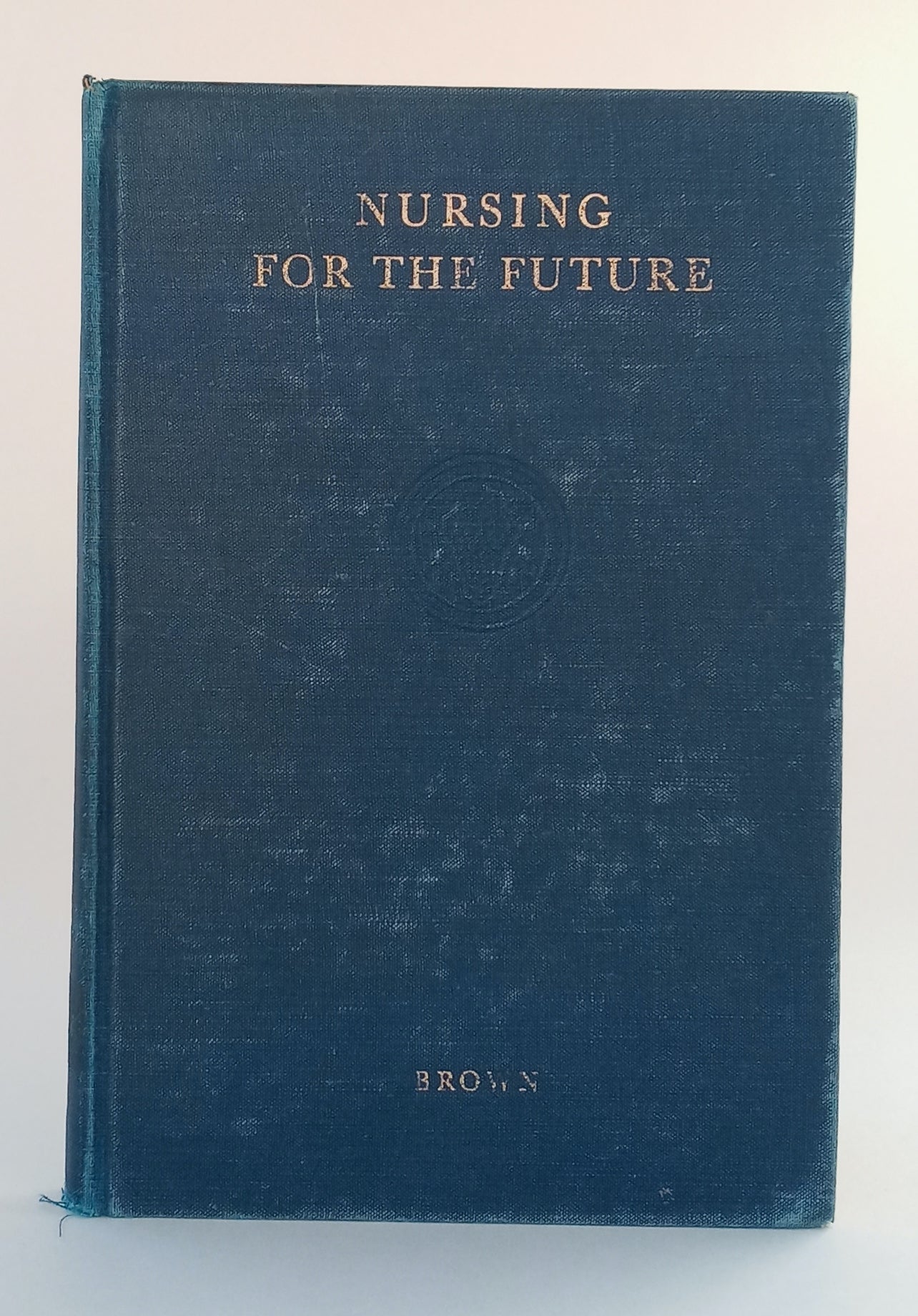 Nursing for the Future: A Report Prepared for the National Nursing Council book cover