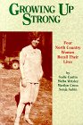 Growing Up Strong: Four North Country Women Recall Their Lives book cover