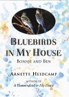 Bluebirds in My House: Bonnie and Ben book cover