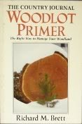 Country Journal Woodlot Primer: The Right Way to Manage Your Woodland book cover