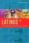 Latinos, Inc.: The Marketing and Making of a People book cover