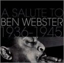 Salute to Ben Webster 1936-45