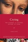 Crying: A Natural and Cultural History of Tears book cover
