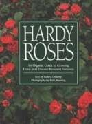 Hardy Roses: An Organic Guide to Growing Frost- And Disease-Resistant Varieties book cover