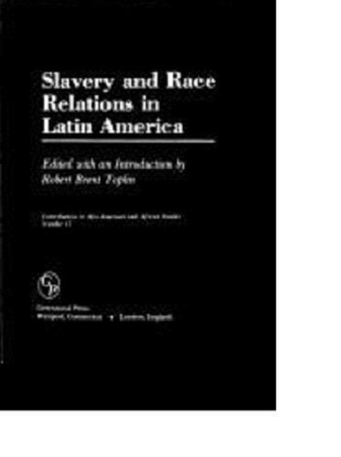 Slavery and Race Relations in Latin America book cover