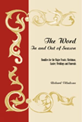 Word in and Out of Season: Homilies for the Major Feasts, Christmas, Easter, Weddings and Funerals book cover