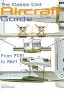 Classic Civil Aircraft Guide: From 1920 to 1964 book cover