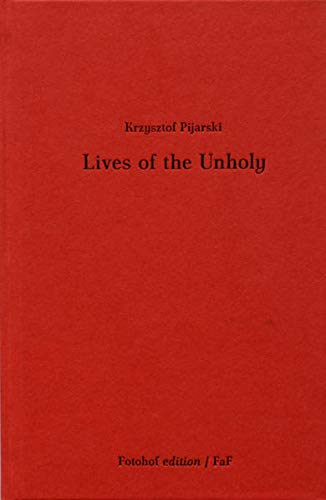 Lives of the Unholy: Krzystztof Piiarski book cover