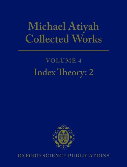 Michael Atiyah: Collected Works: Volume 4: Index Theory: 2Volume 4: Index Theory: 2