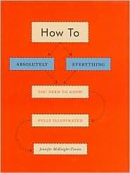 How To: Absolutely Everything You Need to Know Fully Illustrated book cover