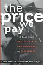 Price We Pay: The Case Against Racist Speech, Hate Propaganda, and Pornography book cover