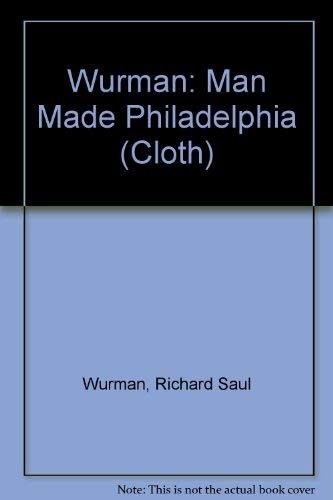 Man-made Philadelphia;: A guide to its physical and cultural environment book cover
