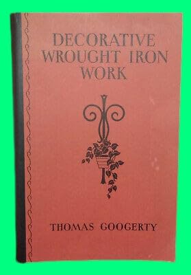 Collectible Thomas Googerty DECORATIVE WROUGHT IRON WORK First edition 1937 Illustrated book cover