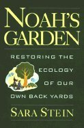 Noah's Garden: Restoring the Ecology of Our Own Backyards book cover