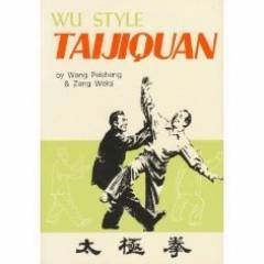 Wu Style Taijiquan: A Detailed Course for Health and Self-Defence and Teachings of Three Famous Masters in Beijing book cover