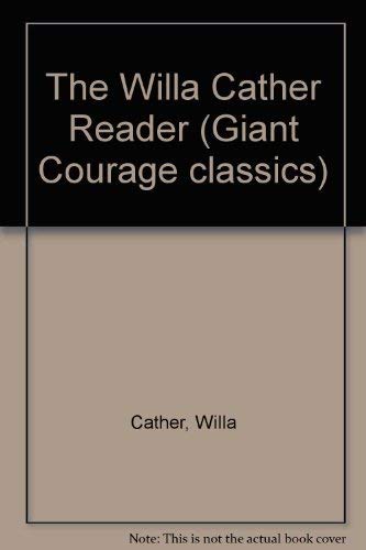 Willa Cather Reader: My Antonia/Sculptor's Funeral/Paul's Case/The Garden Lodge book cover