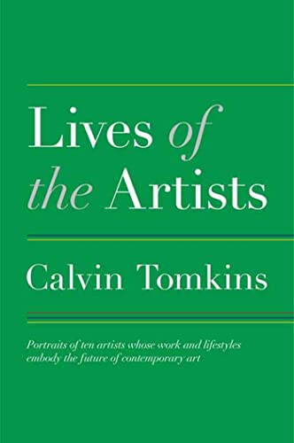 Lives of the Artists: Portraits of Ten Artists Whose Work and Lifestyles Embody the Future of Contemporary Art book cover