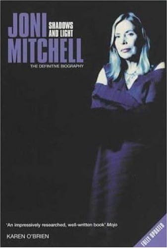 Joni Mitchell Shadows and Light: The Definative Biography (Updated) book cover