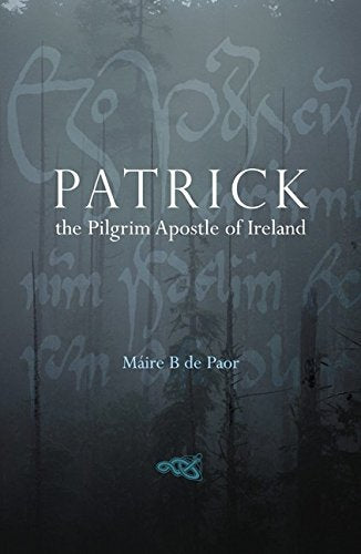 Patrick: The Pilgrim Apostle of Ireland book cover