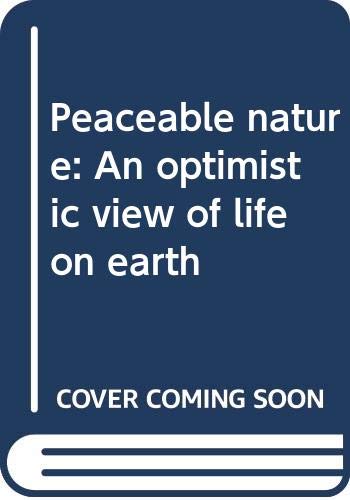 Peaceable Nature: An Optimistic View of Life on Earth book cover