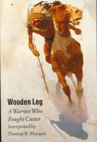 Wooden Leg: Warrior Who Fought Custer book cover