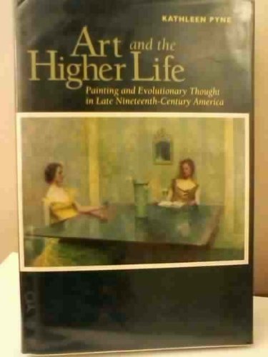 Art and the Higher Life: Painting and Evolutionary Thought in Late Nineteenth-Century America