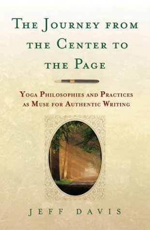 Journey from the Center to the Page: Yoga Philosophies & Practices as Muse for Authentic Writing book cover