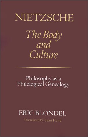 Nietzsche: The Body and Culture: Philosophy as a Philological Genealogy book cover