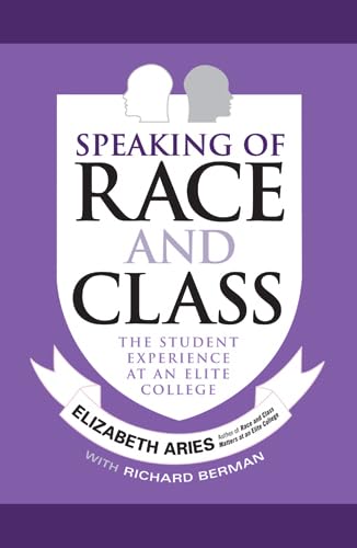 Speaking of Race and Class: The Student Experience at an Elite College book cover