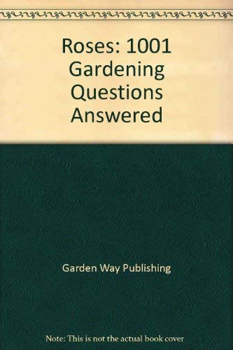 Roses: 1,001 Gardening Questions Answered book cover