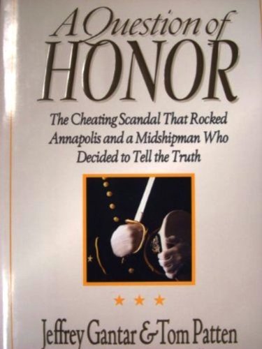 Question of Honor: The Cheating Scandal That Rocked Annapolis and a Midshipman Who Decided to Tell the Truth book cover