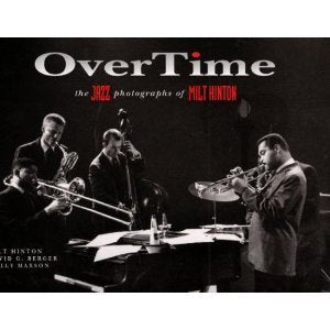 Overtime: The Jazz Photographs of Milt Hinton (Revised) book cover
