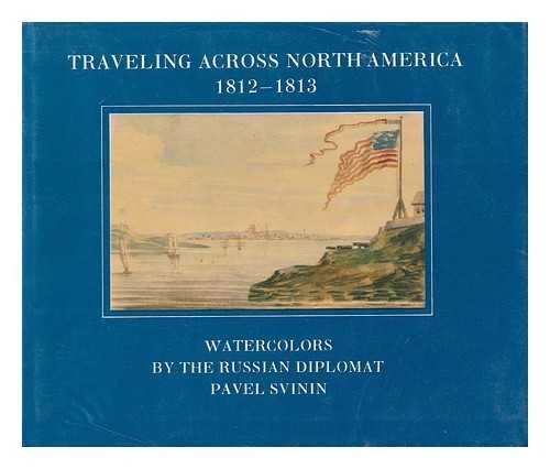 Traveling Across North America, 1812-1813: Watercolors by the Russian Diplomat book cover