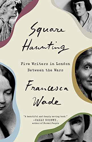 Square Haunting: Five Writers in London Between the Wars book cover