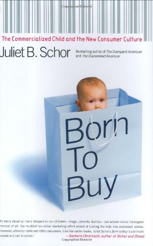 Born to Buy: The Commercialized Child and the New Consumer Culture book cover