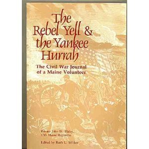 Rebel Yell & the Yankee Hurrah: The Civil War Journal of a Maine Volunteer book cover