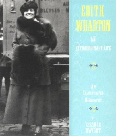 Edith Wharton: An Extraordinary Life - An Illustrated Biography (Revised) book cover