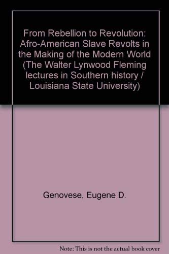 From Rebellion to Revolution: Afro-American Slave Revolts in the Making of the Modern World book cover