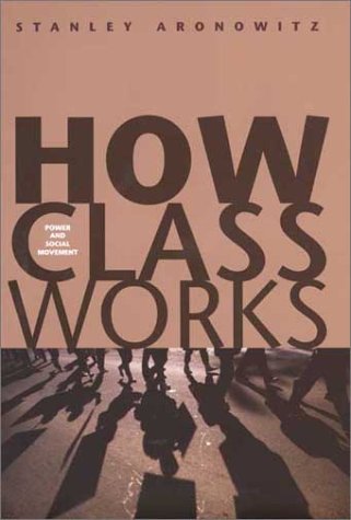 How Class Works: Power and Social Movement