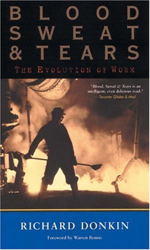 Blood, Sweat & Tears (Cloth): The Evolution of Work book cover