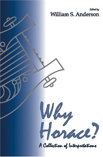 Why Horace?: A Collection of Interpretations book cover