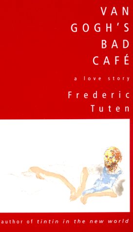 Van Gogh's Bad Cafe: A Love Story book cover