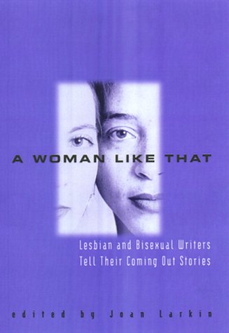 Woman Like That:: Lesbian and Bisexual Writers Tell Their Coming Out Stories book cover