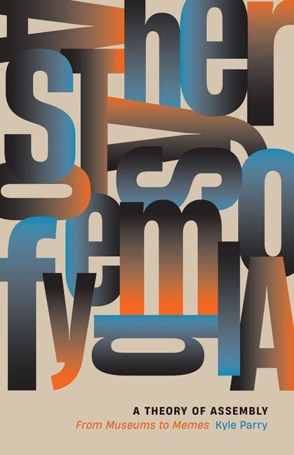 Theory of Assembly: From Museums to Memes book cover