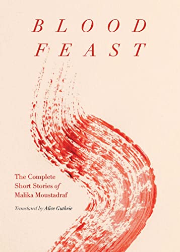 Blood Feast: The Complete Short Stories of Malika Moustadraf book cover