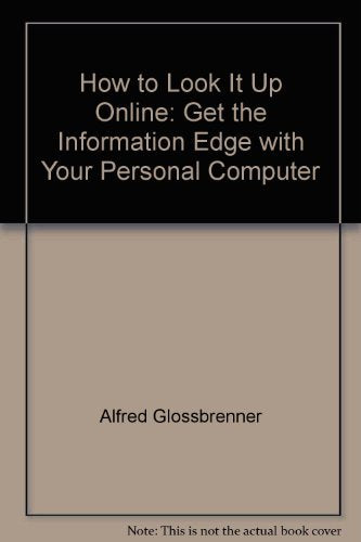 How to Look It Up Online: Get the Information Edge with Your Personal Computer