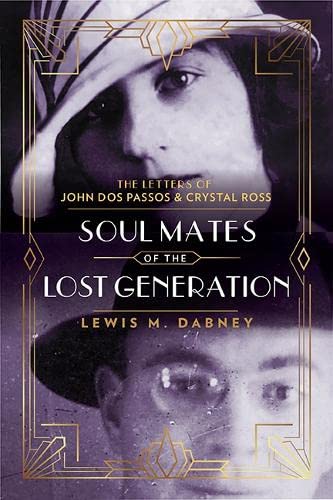 Soul Mates of the Lost Generation: The Letters of John DOS Passos and Crystal Ross book cover