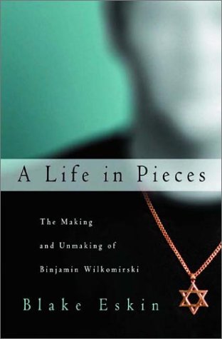 Life in Pieces: The Making and Unmaking of Binjamin Wilkomirski book cover